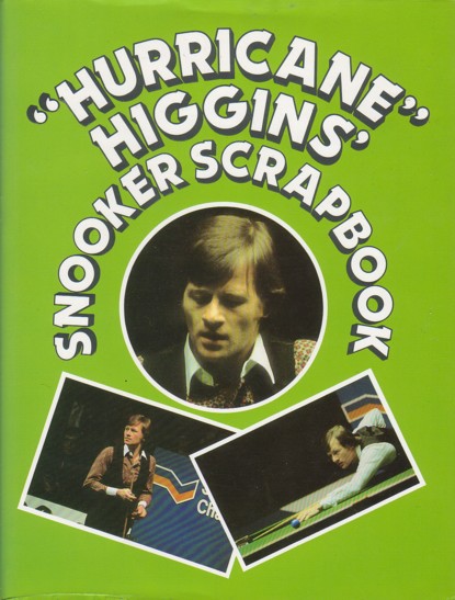 Hurricane Higgins’ Snooker Scrapbook